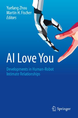 [A.I. Love You 03] • AI Love You, Developments in Human-Robot Intimate Relationships